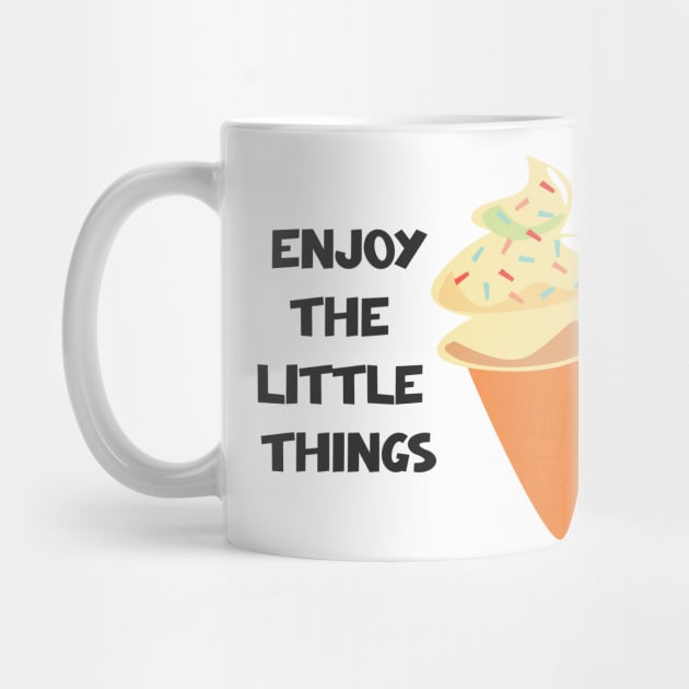 Enjoy The Little Things by ilygraphics